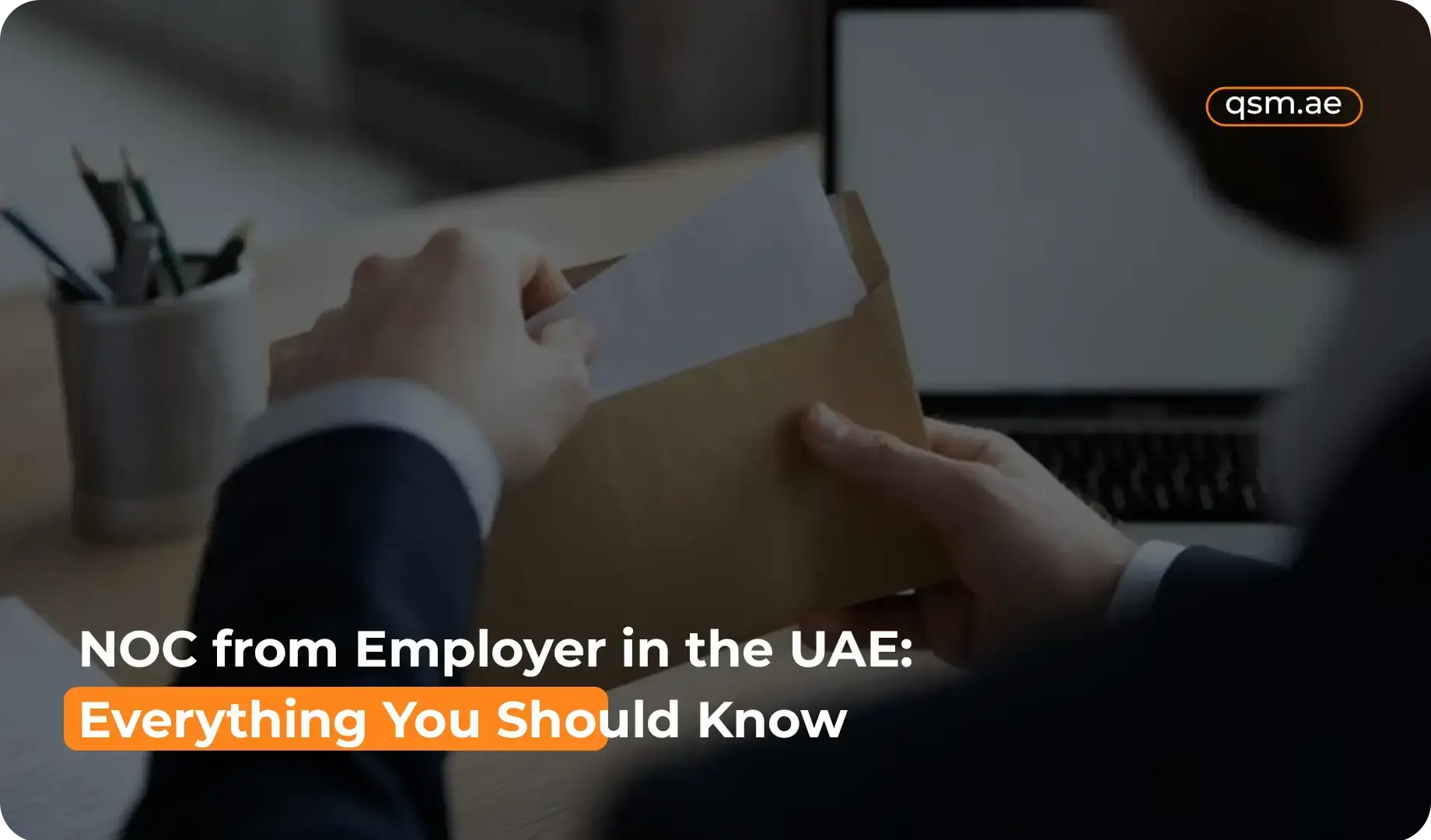 NOC from Employer in the UAE: Everything You Should Know