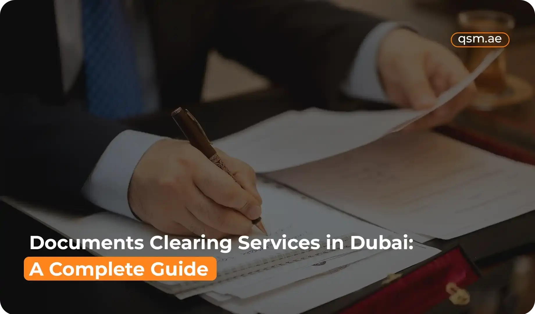 Documents Clearing Services in Dubai: A Complete Guide
