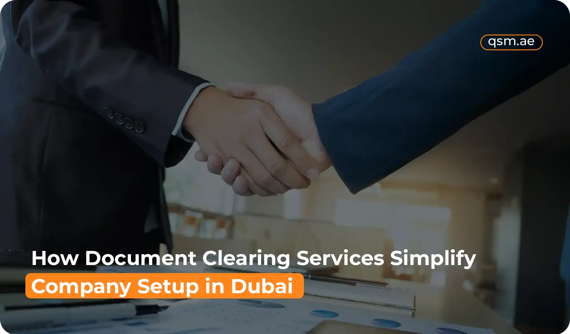 Why Using a Document Clearing Service Makes Starting a Business in Dubai Easy