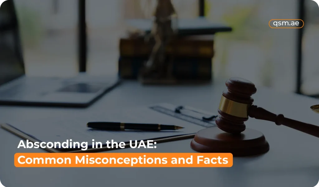 Absconding laws in the UAE clearing out misconceptions for both employers and employees.