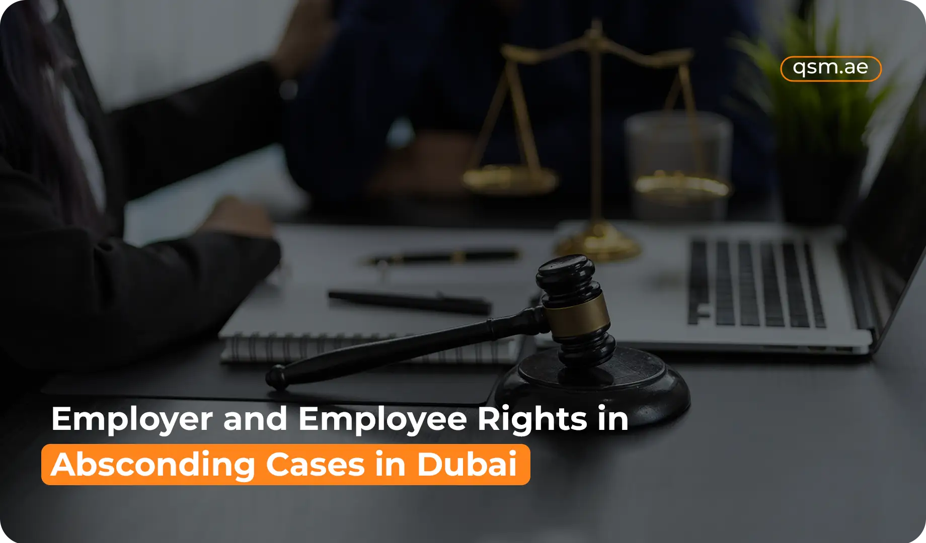 Employer and Employee Rights in Absconding Cases in Dubai