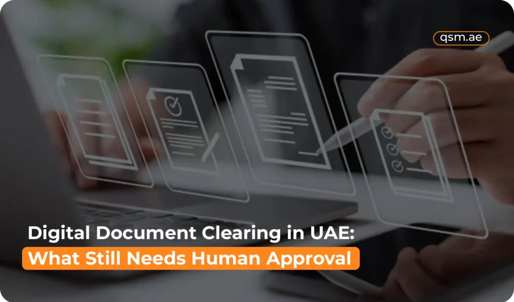 QSM consultant reviews documents requiring manual approval in UAE digital clearing process