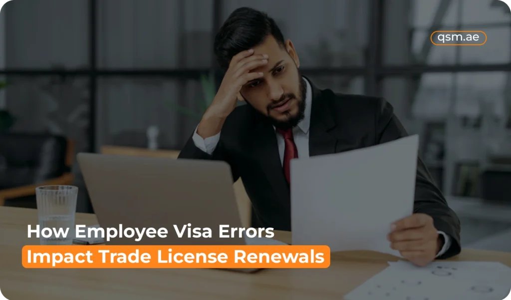 Errors that impact between UAE employee visa and trade license renewal