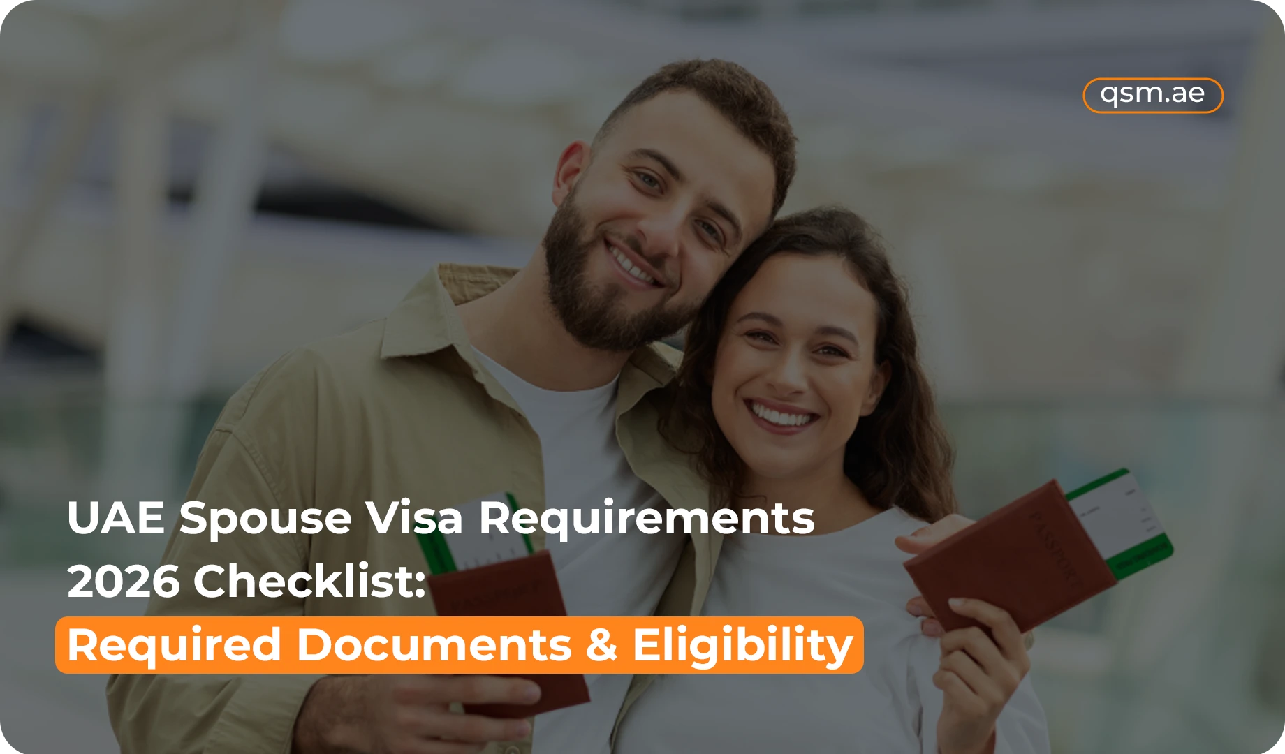 UAE Spouse Visa Requirements 2026 Checklist: Required Documents & Eligibility