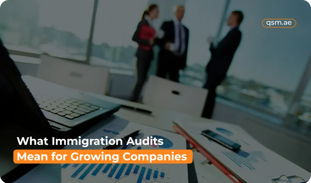 UAE immigration audit compliance and document clearing services for growing companies by QSM