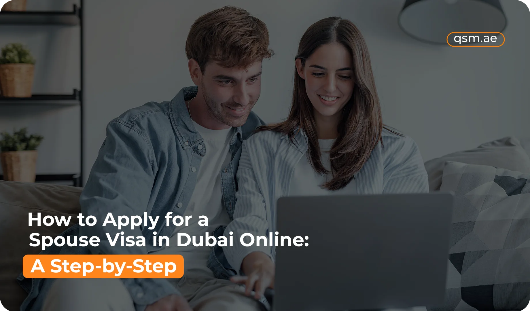 How to Apply for a Spouse Visa in Dubai Online: A Step-by-Step Guide (2026)