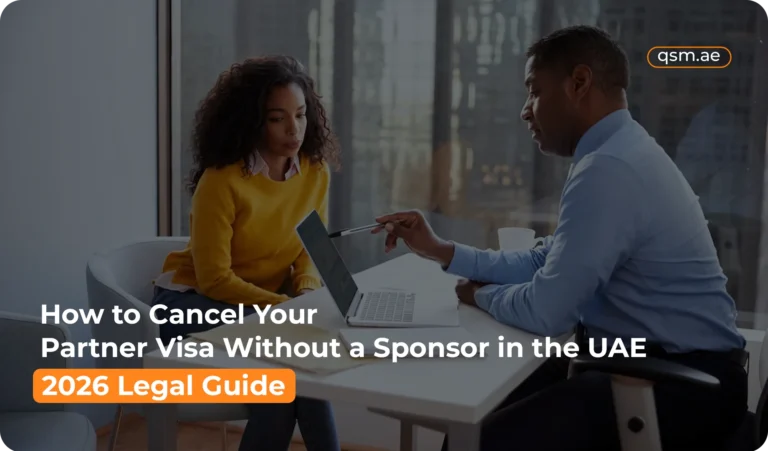 How to Cancel Your Partner Visa Without a Sponsor in the UAE (2026 Legal Guide)