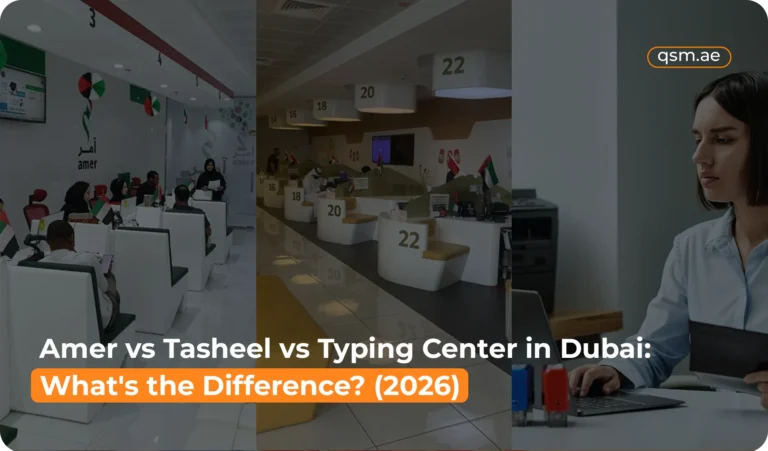 Amer vs Tasheel vs Typing Center in Dubai: What’s the Difference? (2026)