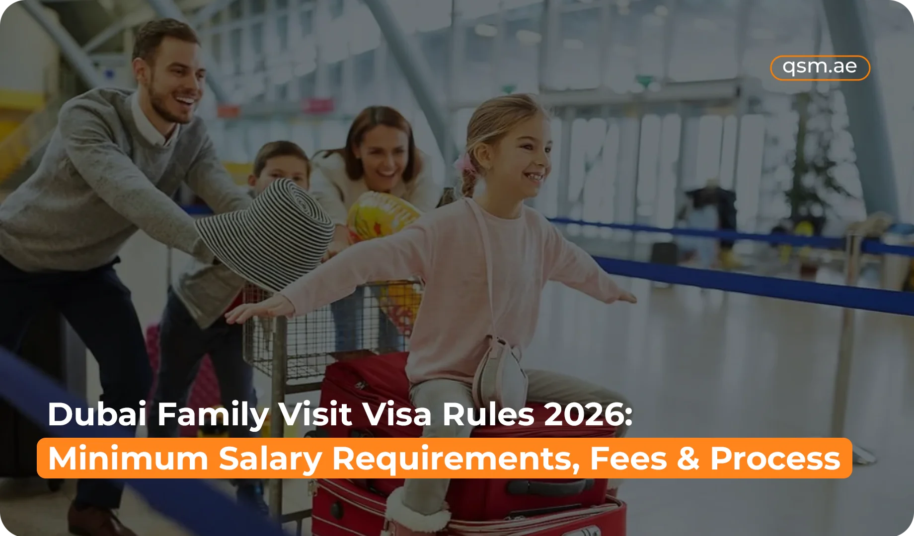 Dubai Family Visit Visa Rules 2026: Minimum Salary Requirements, Fees & Process