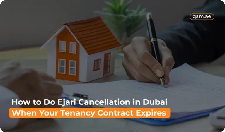 How to Do Ejari Cancellation in Dubai When Your Tenancy Contract Expires