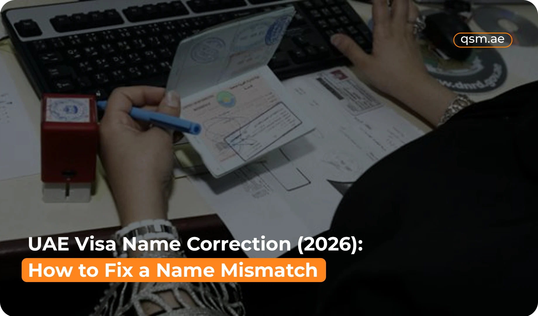 UAE Visa Name Correction (2026): How to Fix a Name Mismatch