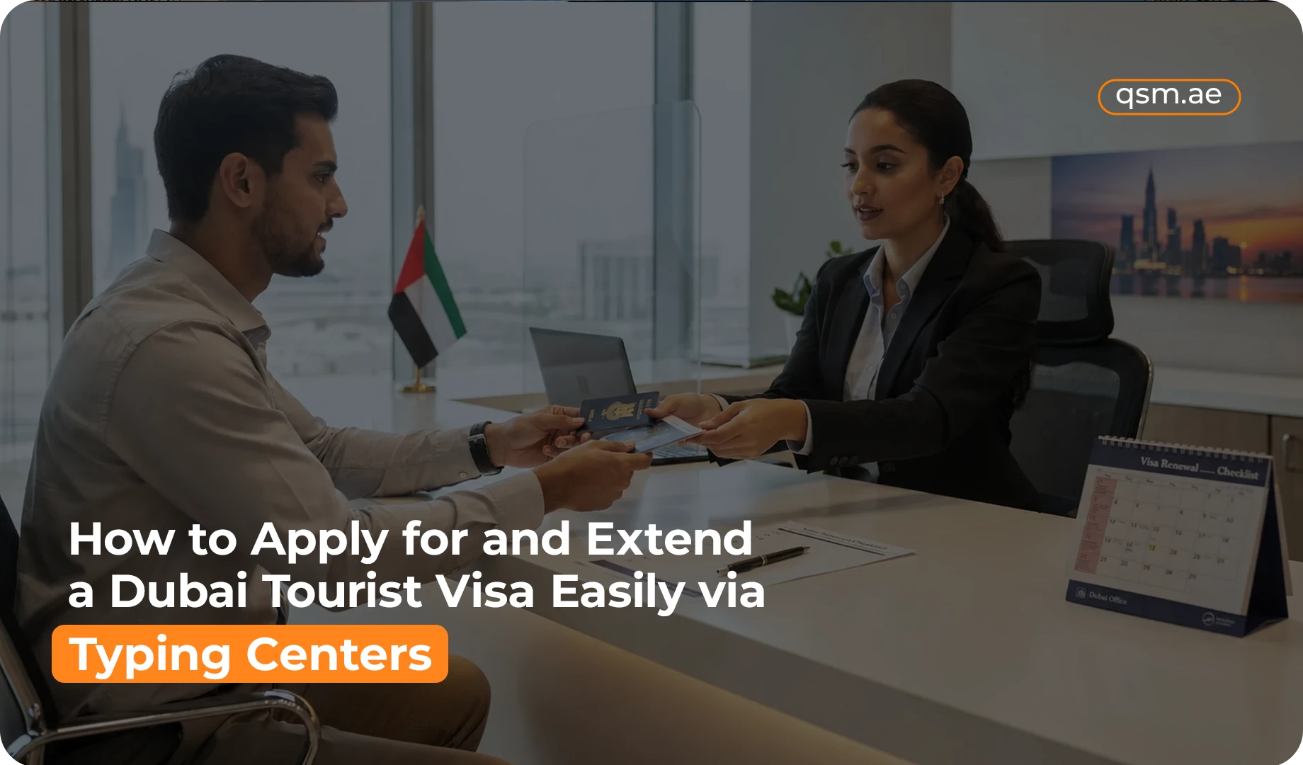How to Apply for and Extend a Dubai Tourist Visa Easily via Typing Centers